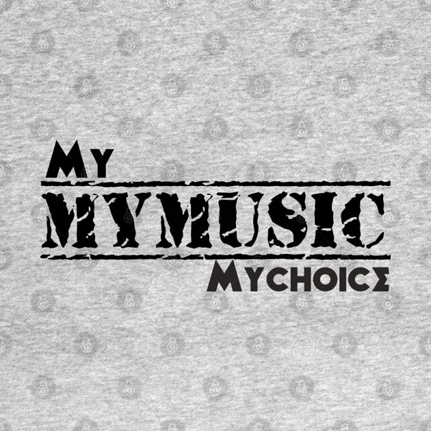 My music my choice by musicanytime